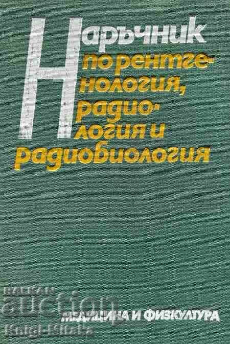 Handbook of X-ray, radiology and radiobiology Handbook of X-ray, radiology and radiobiology