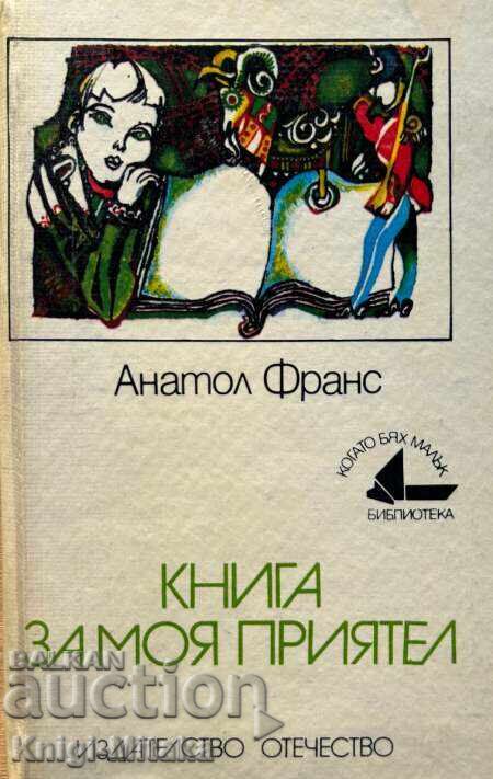 A book about my friend - Anatole France A book about my friend - Anatole France