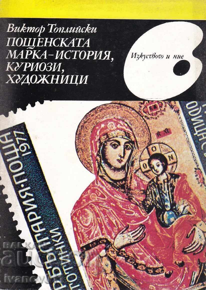 THE POSTAGE STAMP - HISTORY, CURIOSITIES, ARTISTS THE POSTAGE STAMP - HISTORY, CURIOSITIES, ARTISTS