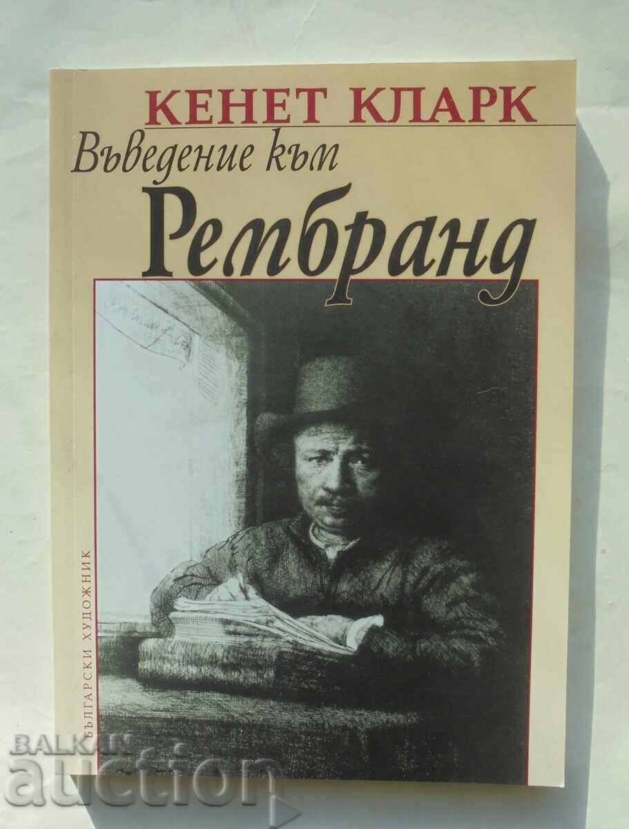 An Introduction to Rembrandt - Kenneth Clarke 2006 An Introduction to Rembrandt - Kenneth Clarke 2006