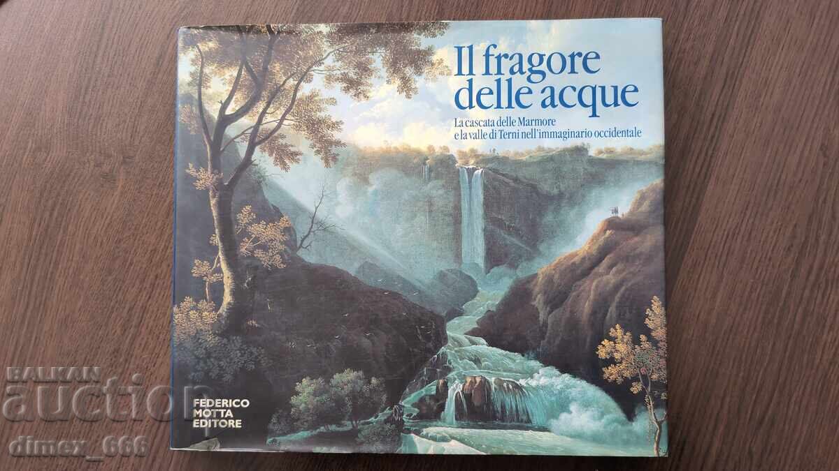 The roar of the waters. The Marmore Falls and the valley The roar of the waters. The Marmore Falls and the valley