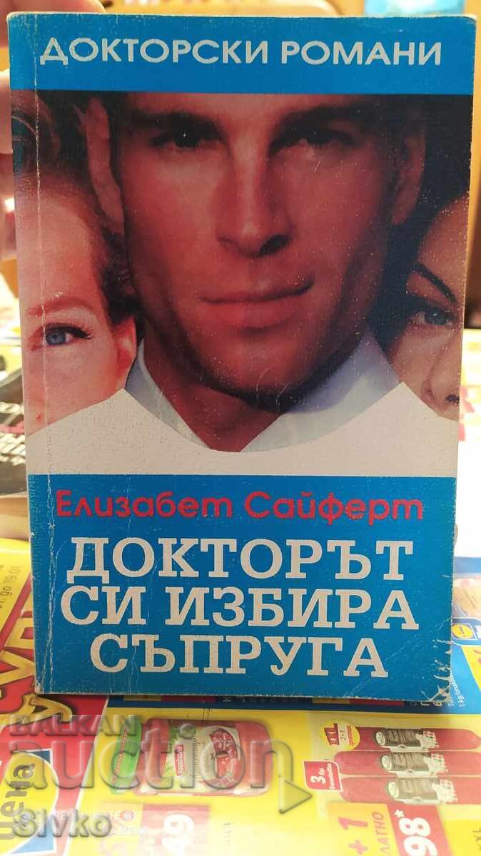 The Doctor Chooses a Wife, Elizabeth Seifert The Doctor Chooses a Wife, Elizabeth Seifert