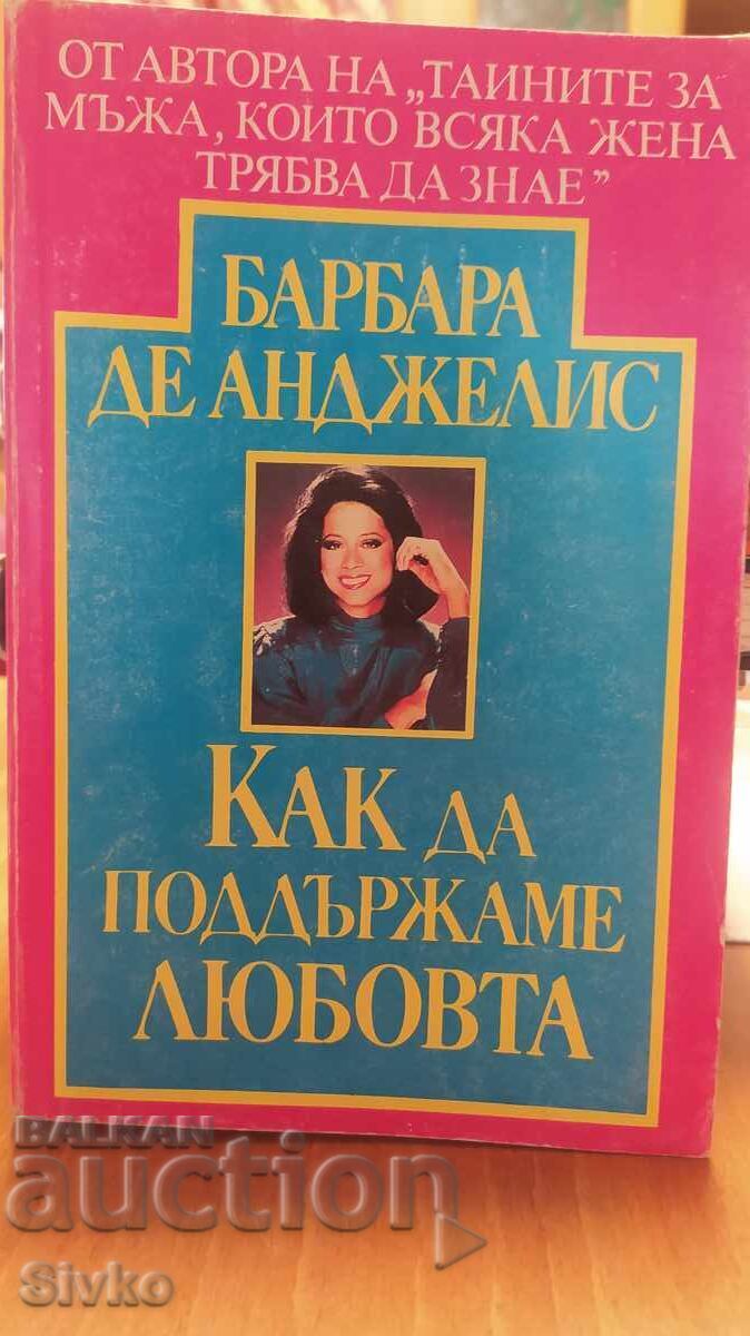 Cum să păstrezi dragostea de Barbara DeAngelis