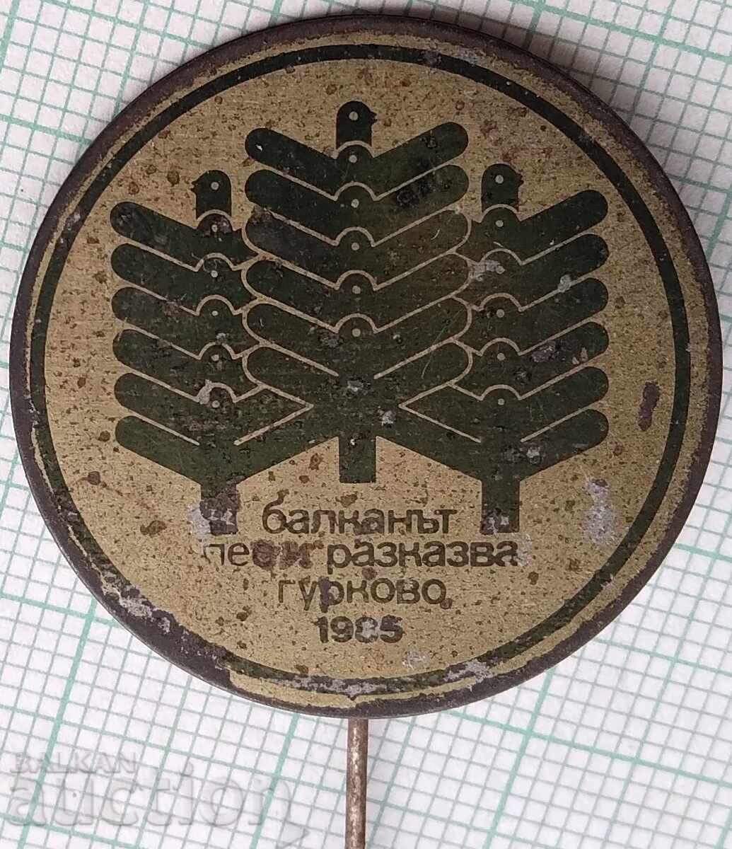 18927 Insigna - Balcanul cântă și povestește Gurkovo 1985 18927 Insigna - Balcanul cântă și povestește Gurkovo 1985