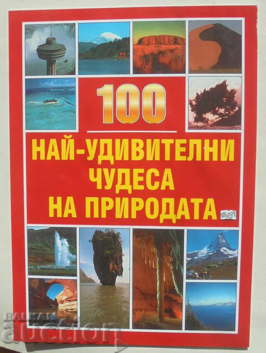 100 of the Most Amazing Wonders of Nature - Ingrid Cranfield