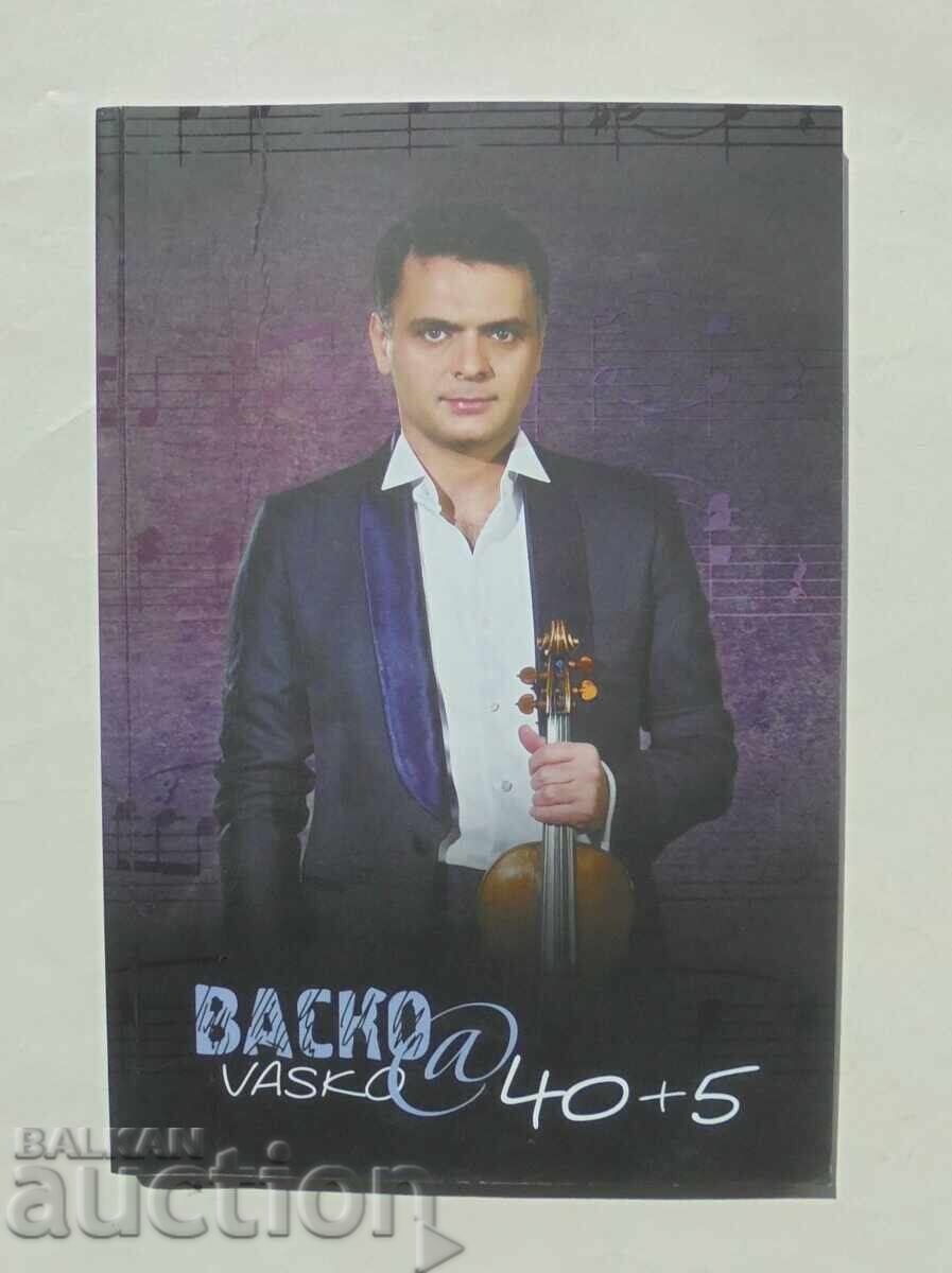 Vasco @ 40+5 - Vasco Vasilev 2016 Vasco @ 40+5 - Vasco Vasilev 2016