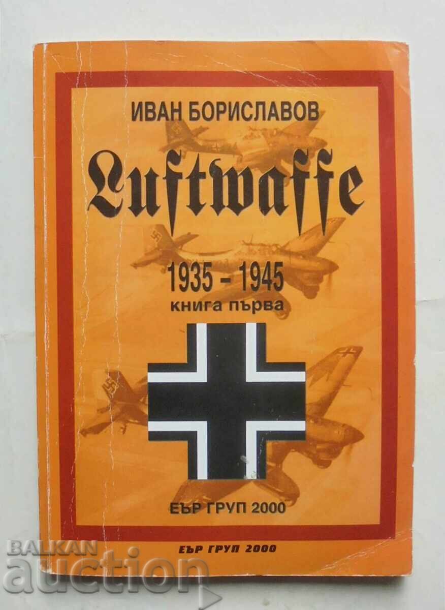 Luftwaffe 1935-1945. Book 1 Ivan Borislavov 2002