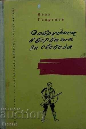 Dobrudzha in the Struggle for Freedom - Ivan Georgiev Dobrudzha in the Struggle for Freedom - Ivan Georgiev
