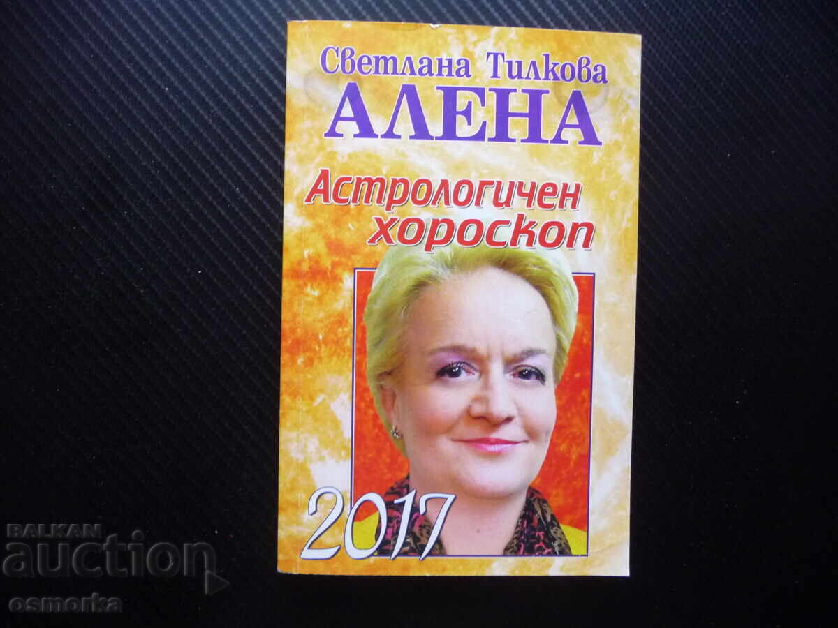 Astrological Horoscope 2017 Svetlana Tilkova-Alena Zodiac Signs Luck
