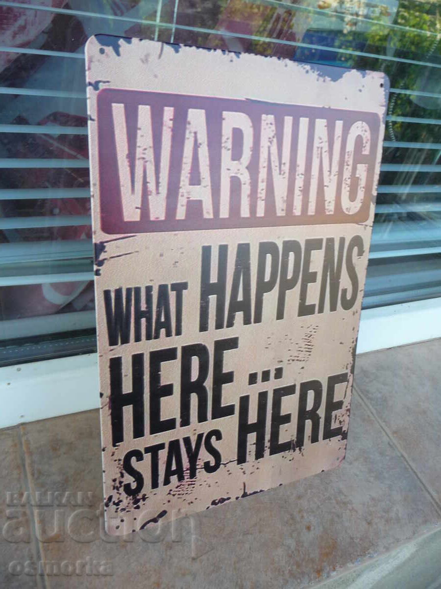 Placă metalică inscripționată Ce se întâmplă aici, rămâne aici cu preț 18.00 BGN | € 9.20 Placă metalică inscripționată Ce se întâmplă aici, rămâne aici cu preț 18.00 BGN | € 9.20