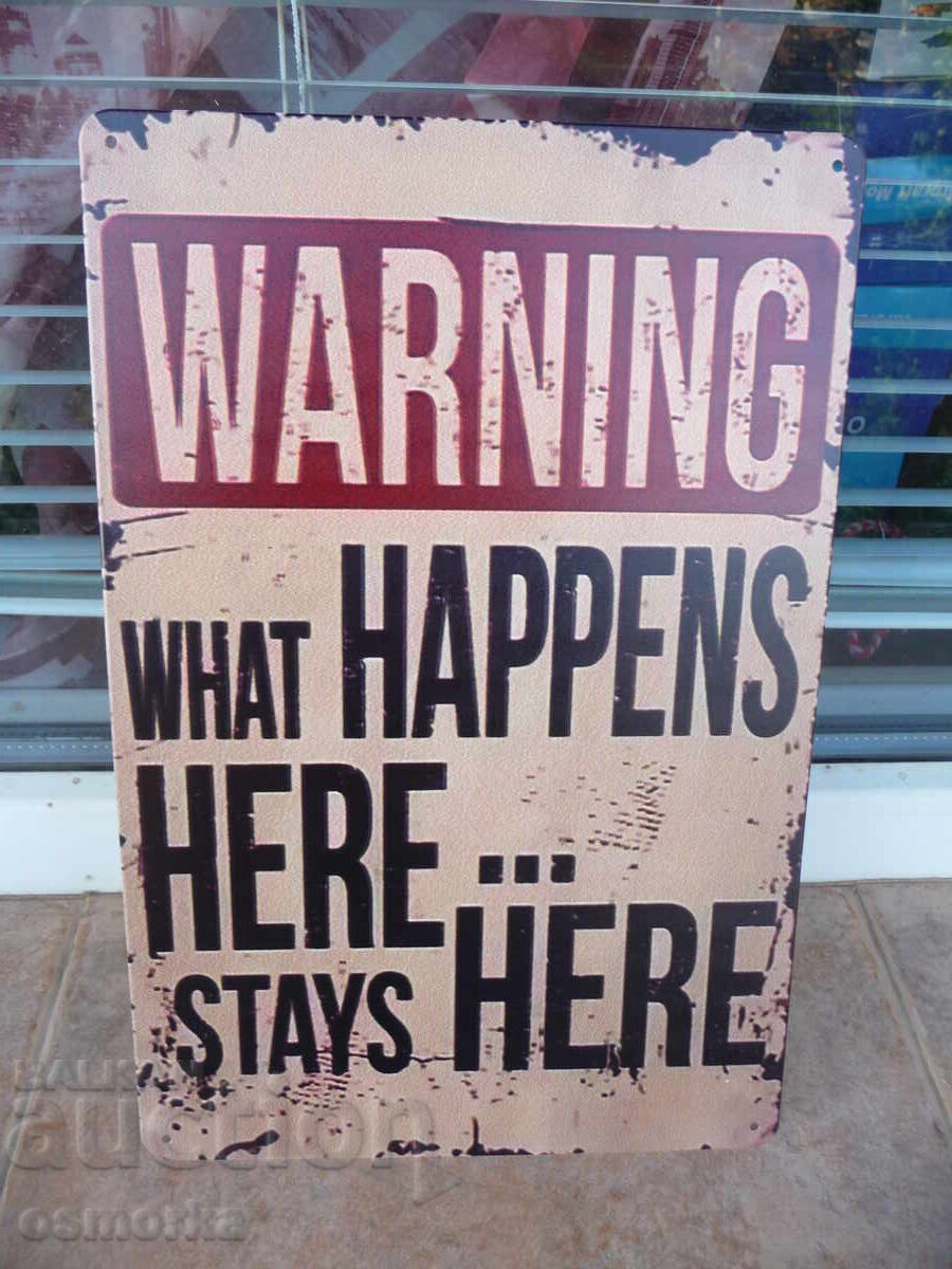 Placă metalică inscripționată Ce se întâmplă aici, rămâne aici Placă metalică inscripționată Ce se întâmplă aici, rămâne aici
