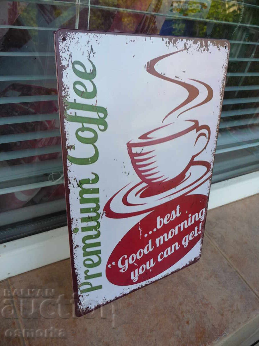 Μεταλλική πινακίδα Premium καφέ, το καλύτερο για να ξεκινήσει η μέρα με τιμή 18.00 BGN | € 9.20