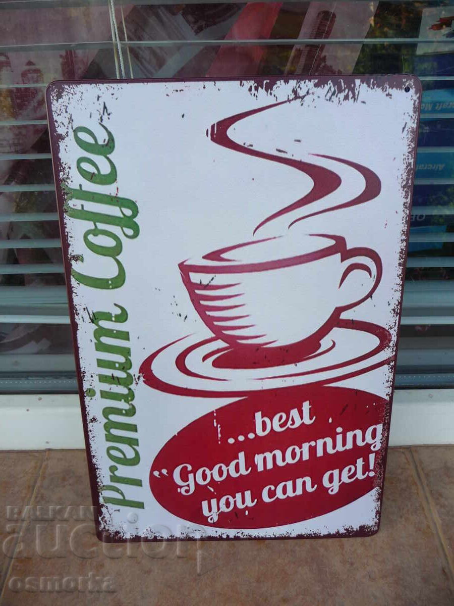 Μεταλλική πινακίδα Premium καφέ, το καλύτερο για να ξεκινήσει η μέρα