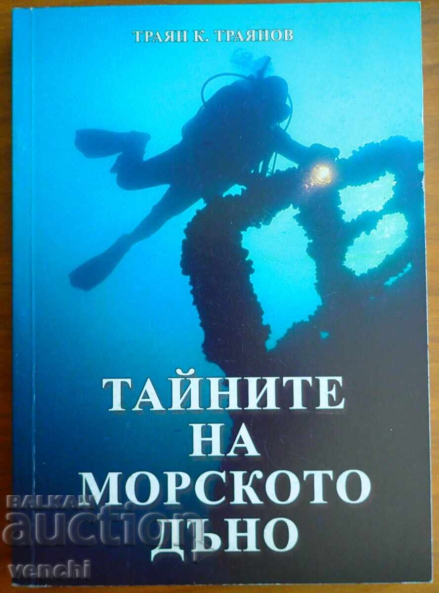 ТАЙНИТЕ НА МОРСКОТО ДЪНО - ТРАЯН ТРАЯНОВ ТАЙНИТЕ НА МОРСКОТО ДЪНО - ТРАЯН ТРАЯНОВ