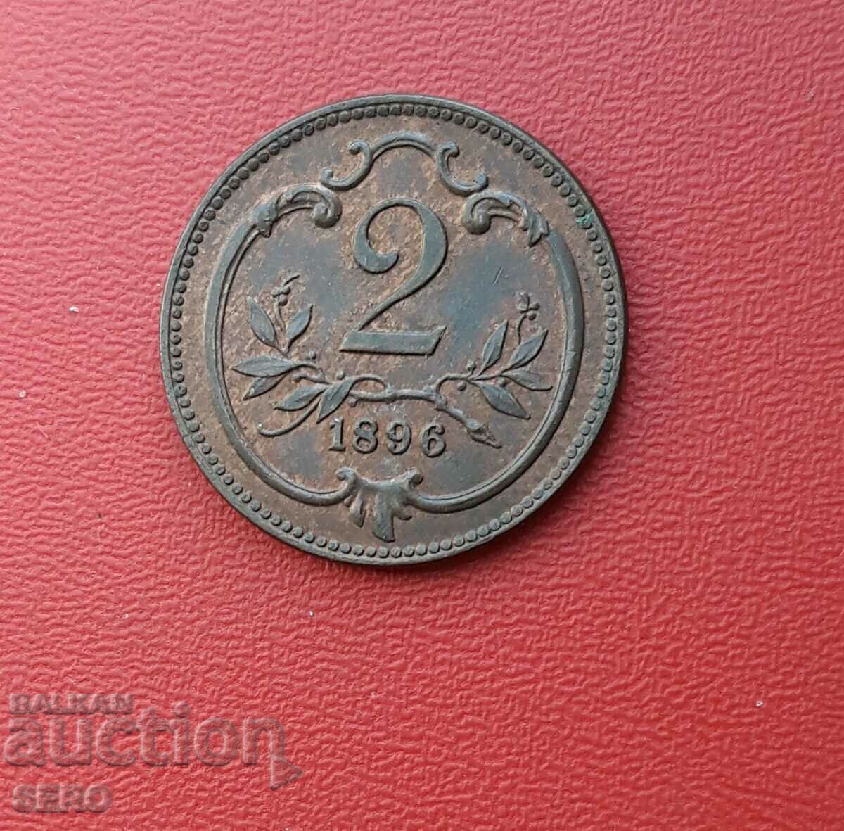 Austria-Ungaria-2 Heller 1896-extra conservat