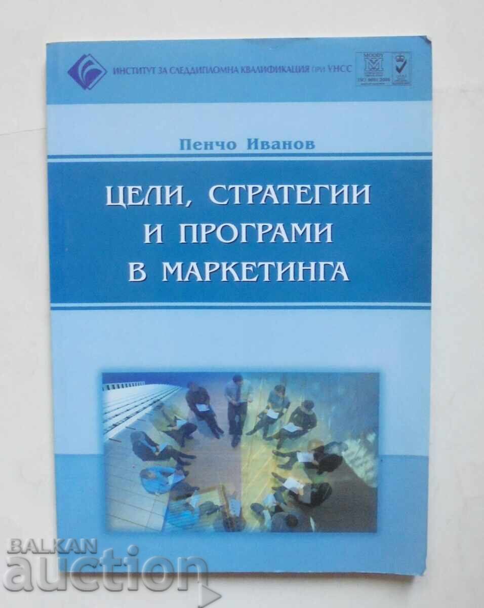 Στόχοι, στρατηγικές και προγράμματα στο μάρκετινγκ Πέντσο Ιβανόφ 2003 μ.Χ Στόχοι, στρατηγικές και προγράμματα στο μάρκετινγκ Πέντσο Ιβανόφ 2003 μ.Χ