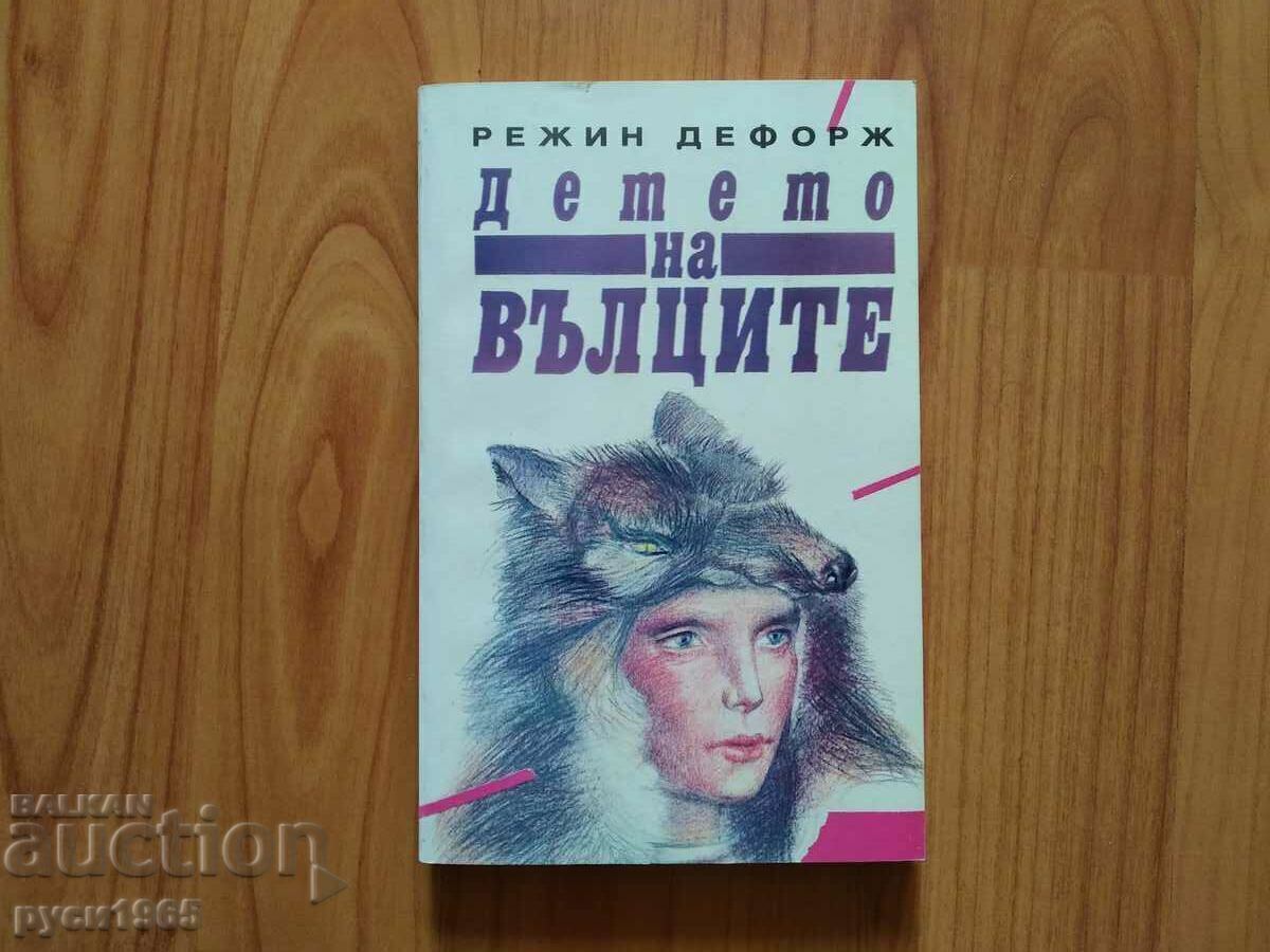 ; Child of the Wolves; - Regine Deforges ; Child of the Wolves; - Regine Deforges