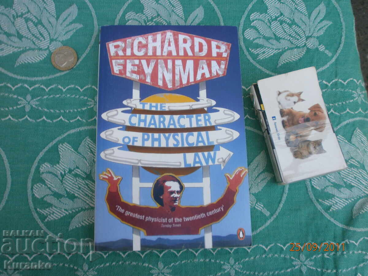 Ο χαρακτήρας του φυσικού νόμου Richard P. Feynman Ο χαρακτήρας του φυσικού νόμου Richard P. Feynman