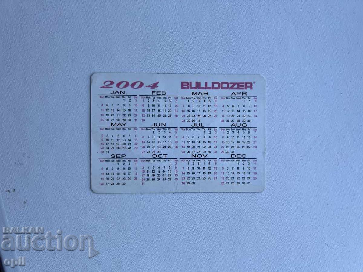 Bulldozer Calendar 2004 with price 0.80 BGN | € 0.41