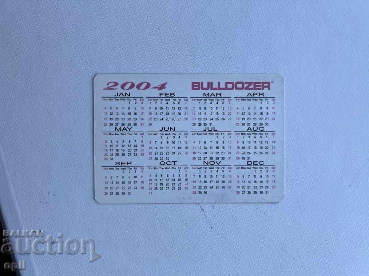 Календарче  Булдозер 2004 с цена 0.80 лв. | € 0.41
