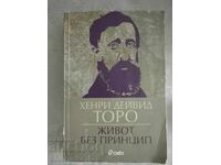 Henry David Thoreau - Life Without Principle