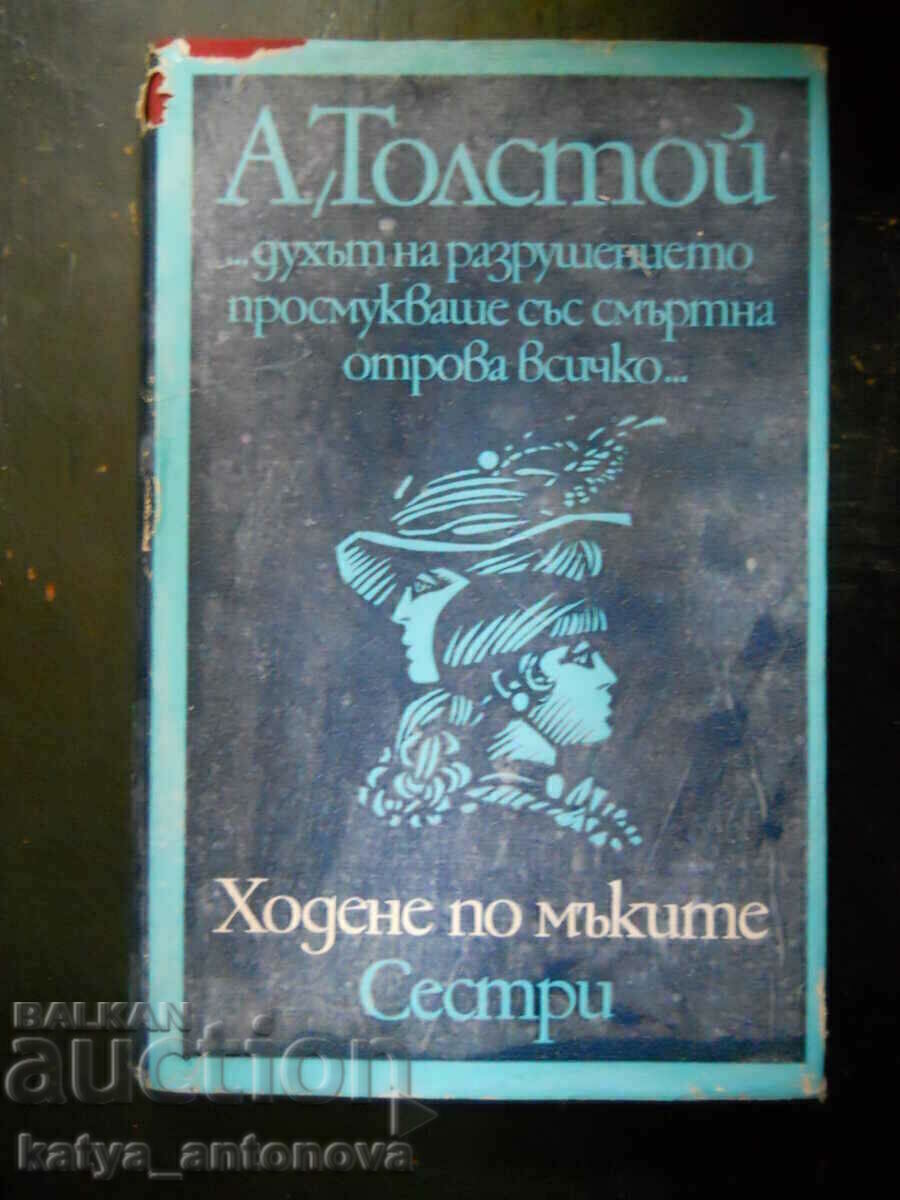 A.N. Tolstoi „Mercând pe chinuri / surori”