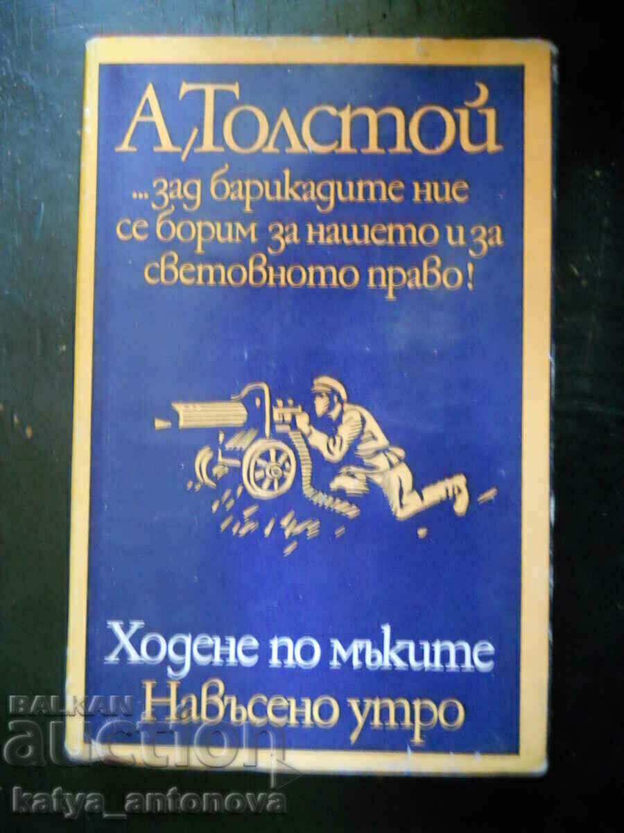 A.N. Tolstoi „Mercând pe chinuri / Dimineața devreme” A.N. Tolstoi „Mercând pe chinuri / Dimineața devreme”