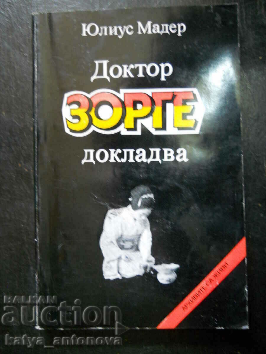 Julius Mader „Rapoartele Doctor Sorge” Julius Mader „Rapoartele Doctor Sorge”