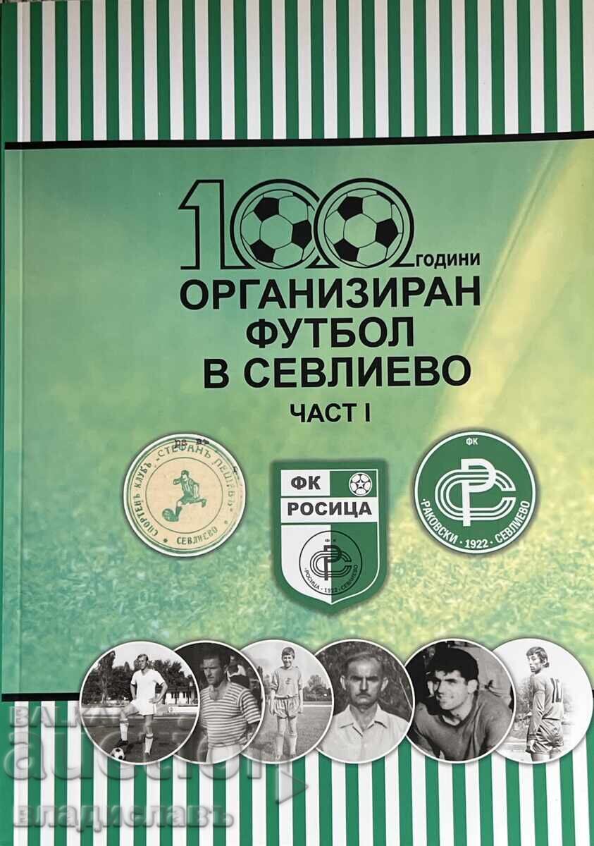 100 de ani de fotbal organizat în Sevlievo