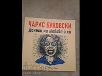 Adu-mi dragostea ta Charles Bukowski