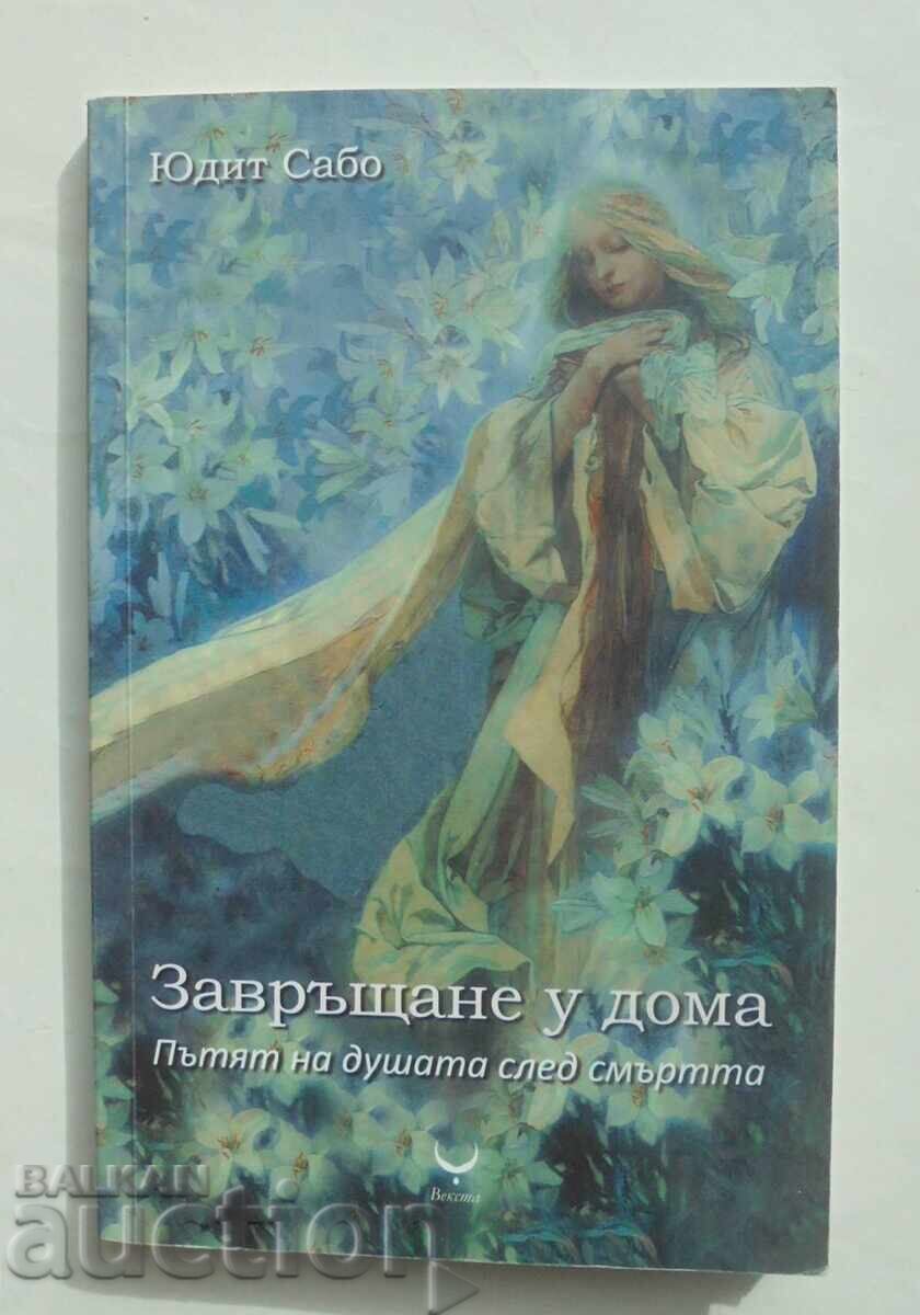 Returning Home The Path of the Soul... Judit Szabo 2010