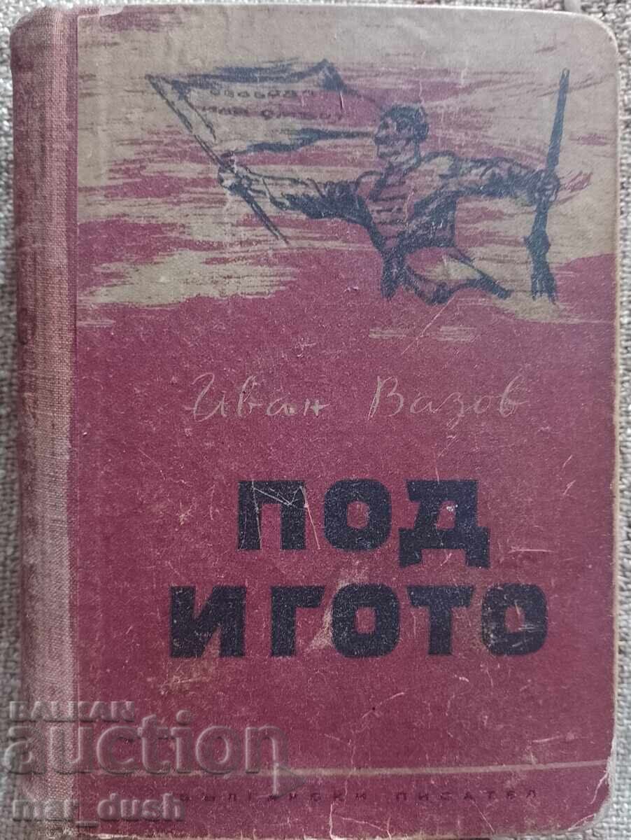 Ivan Vazov. Under the Yoke. 1952 Ivan Vazov. Under the Yoke. 1952