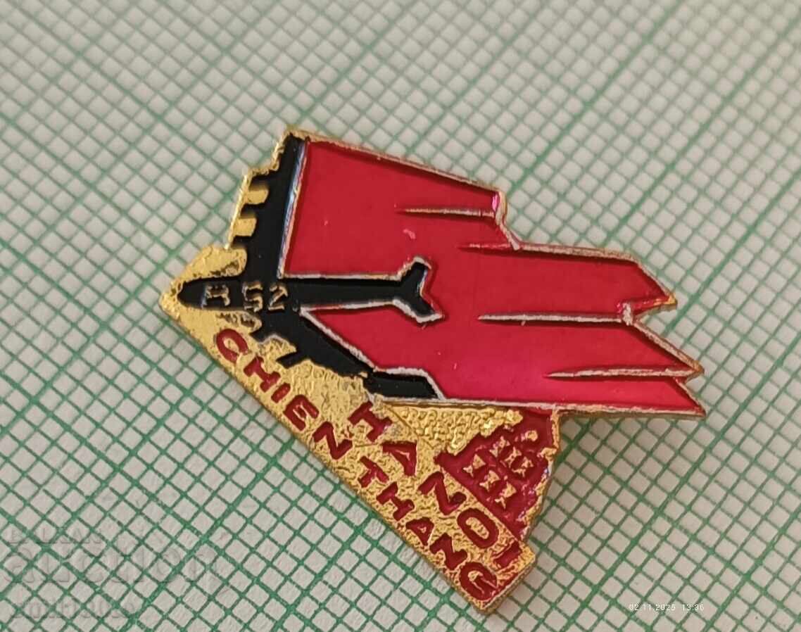 Insigna - Hanoi Chien Thang B 52 Vietnam cu preț 10.00 BGN | € 5.11