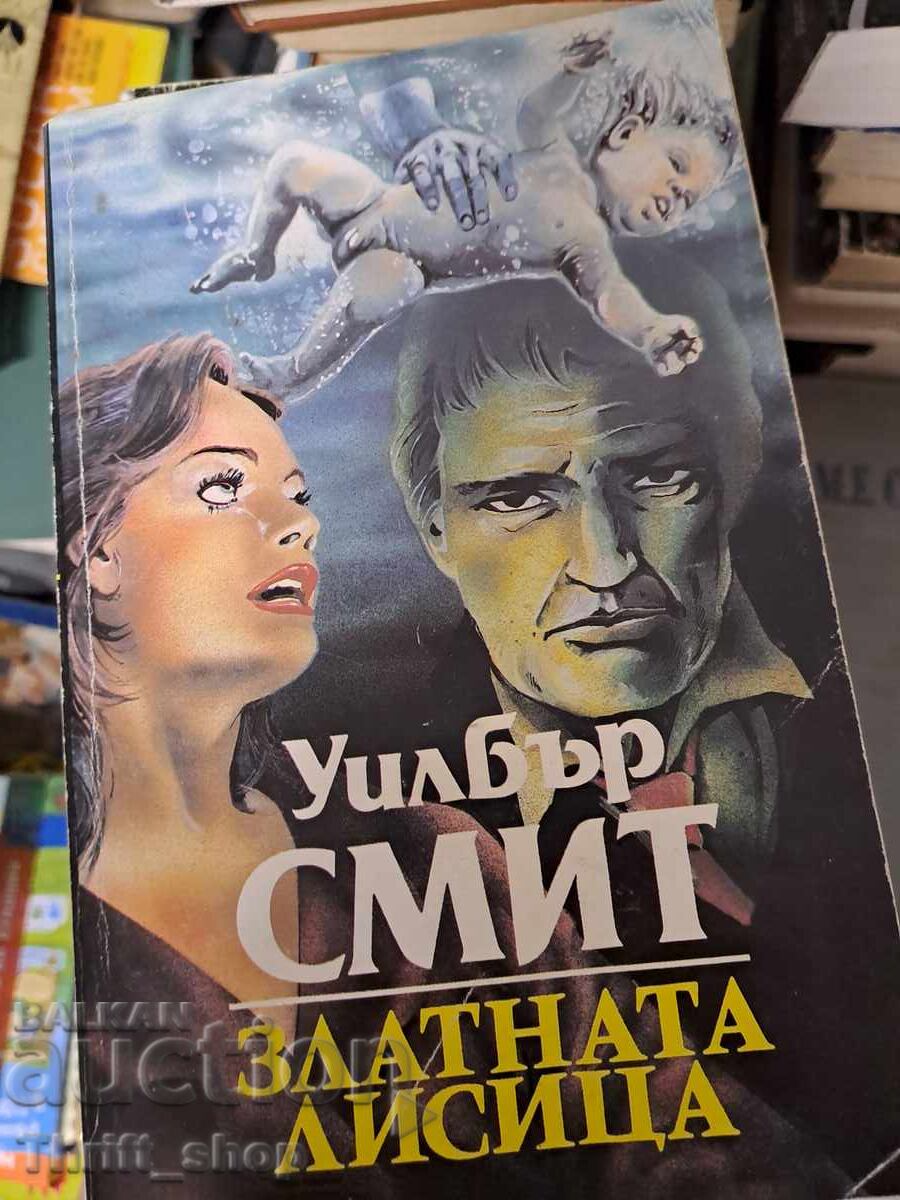 The Golden Fox Wilbur Smith The Golden Fox Wilbur Smith