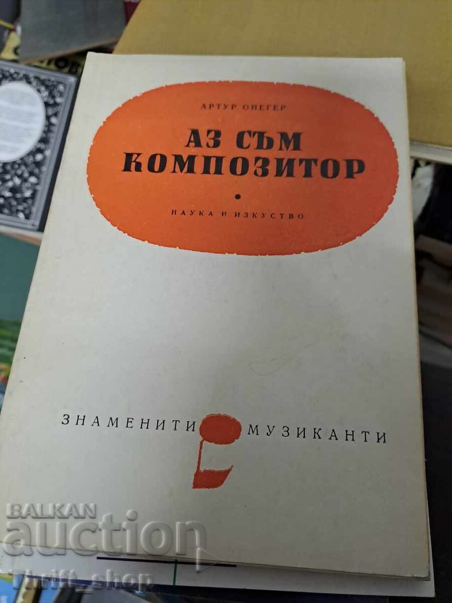 I am composer Arthur Honegger I am composer Arthur Honegger