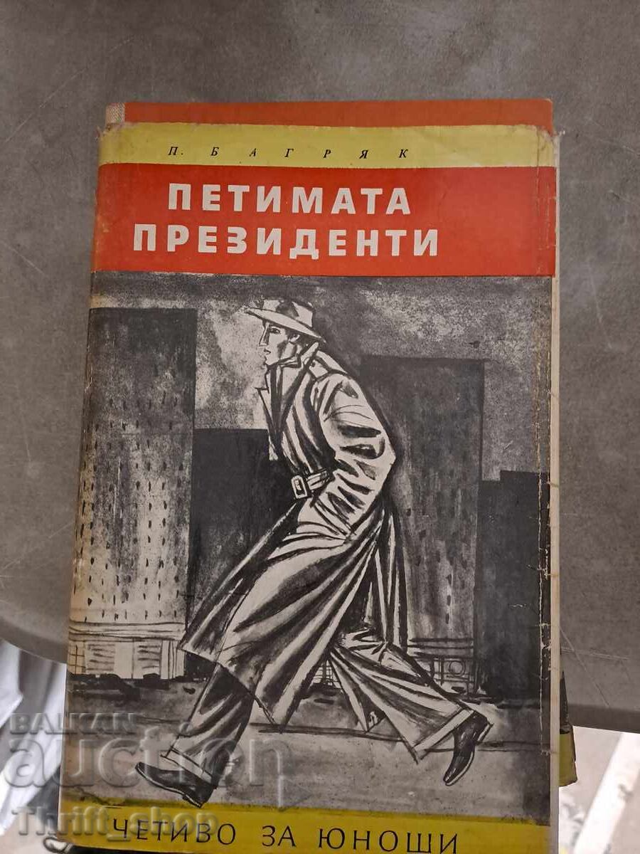 The Five Presidents P. Bagryak The Five Presidents P. Bagryak