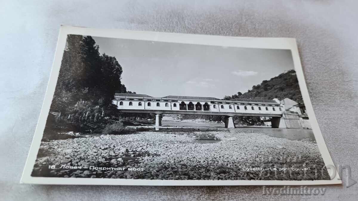 Cartolină poștală Loveci Podul Acoperit 1962 Cartolină poștală Loveci Podul Acoperit 1962