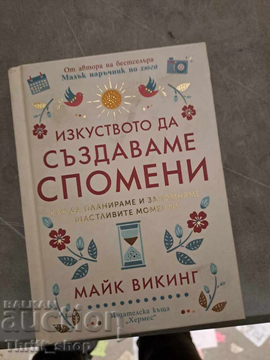 The Art of Creating Memories by Meik Wiking The Art of Creating Memories by Meik Wiking