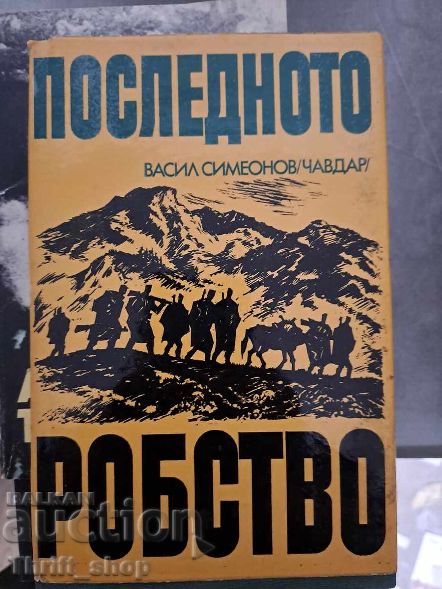 The Last Slavery Vasil Simeonov (Chavdar) The Last Slavery Vasil Simeonov (Chavdar)