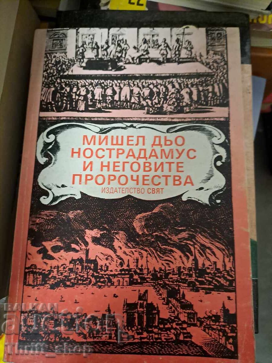 Michel de Nostradamus and His Prophecies