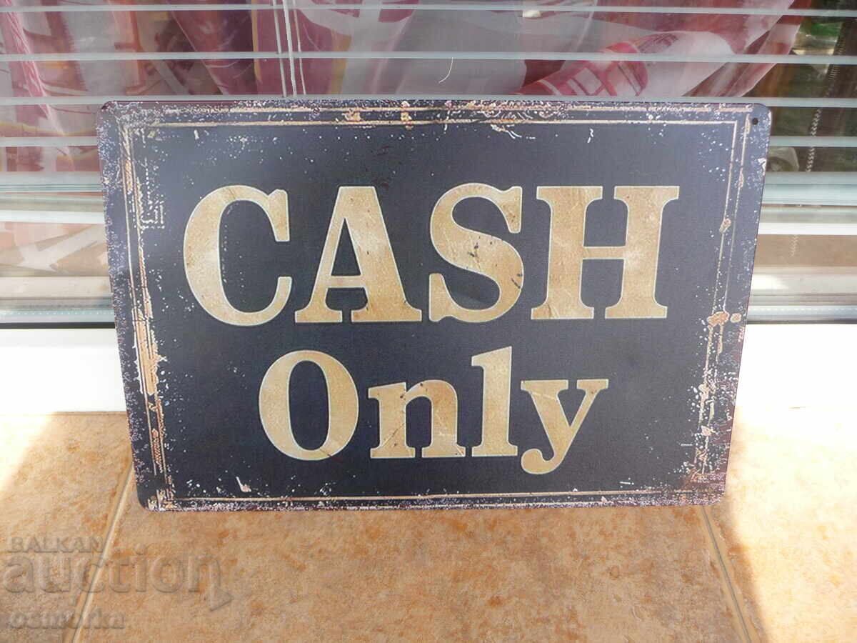 Метална табела надпис Само кеш в брой пари Cash only приемам Метална табела надпис Само кеш в брой пари Cash only приемам