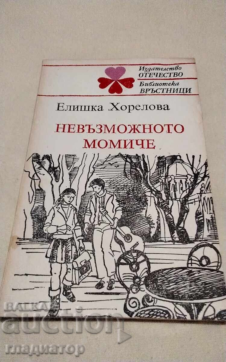 Fata imposibilă / Eliška Horelová / Biblioteca Vârstnicilor Fata imposibilă / Eliška Horelová / Biblioteca Vârstnicilor