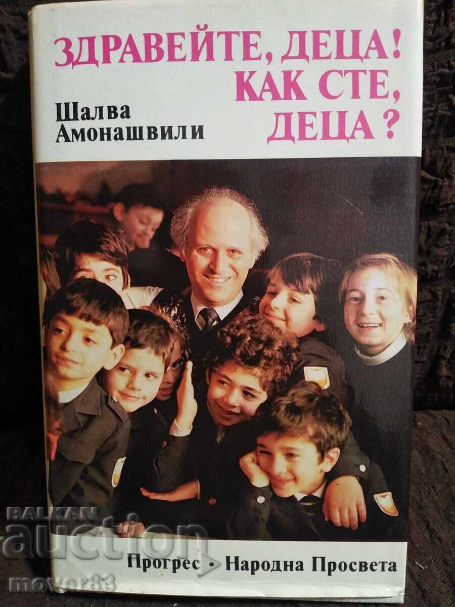 Hello, children! How are you, children? Shalva Amonashvili Hello, children! How are you, children? Shalva Amonashvili