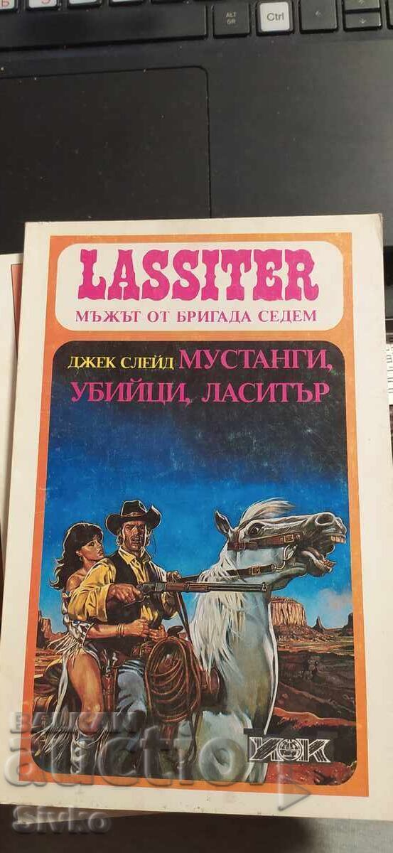 LASSITER Мустанги, убийци, Ласитар, Джек Слейд LASSITER Мустанги, убийци, Ласитар, Джек Слейд