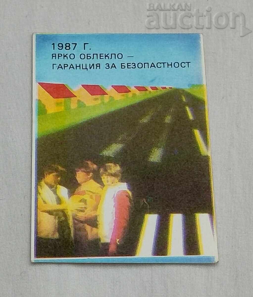 БЕЗОПАСНОСТ НА ДВИЖЕНИЕТО КАЛЕНДАРЧЕ 1987 г. БЕЗОПАСНОСТ НА ДВИЖЕНИЕТО КАЛЕНДАРЧЕ 1987 г.