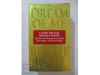 Dream of Me. Believe in Me - Josie Litton