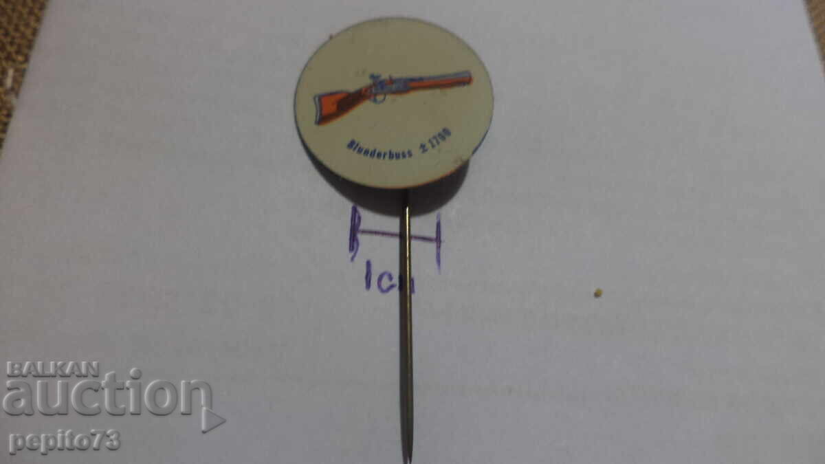 Licitație znachka reklamna ,Blunderbuss 1700, marcă pușcă