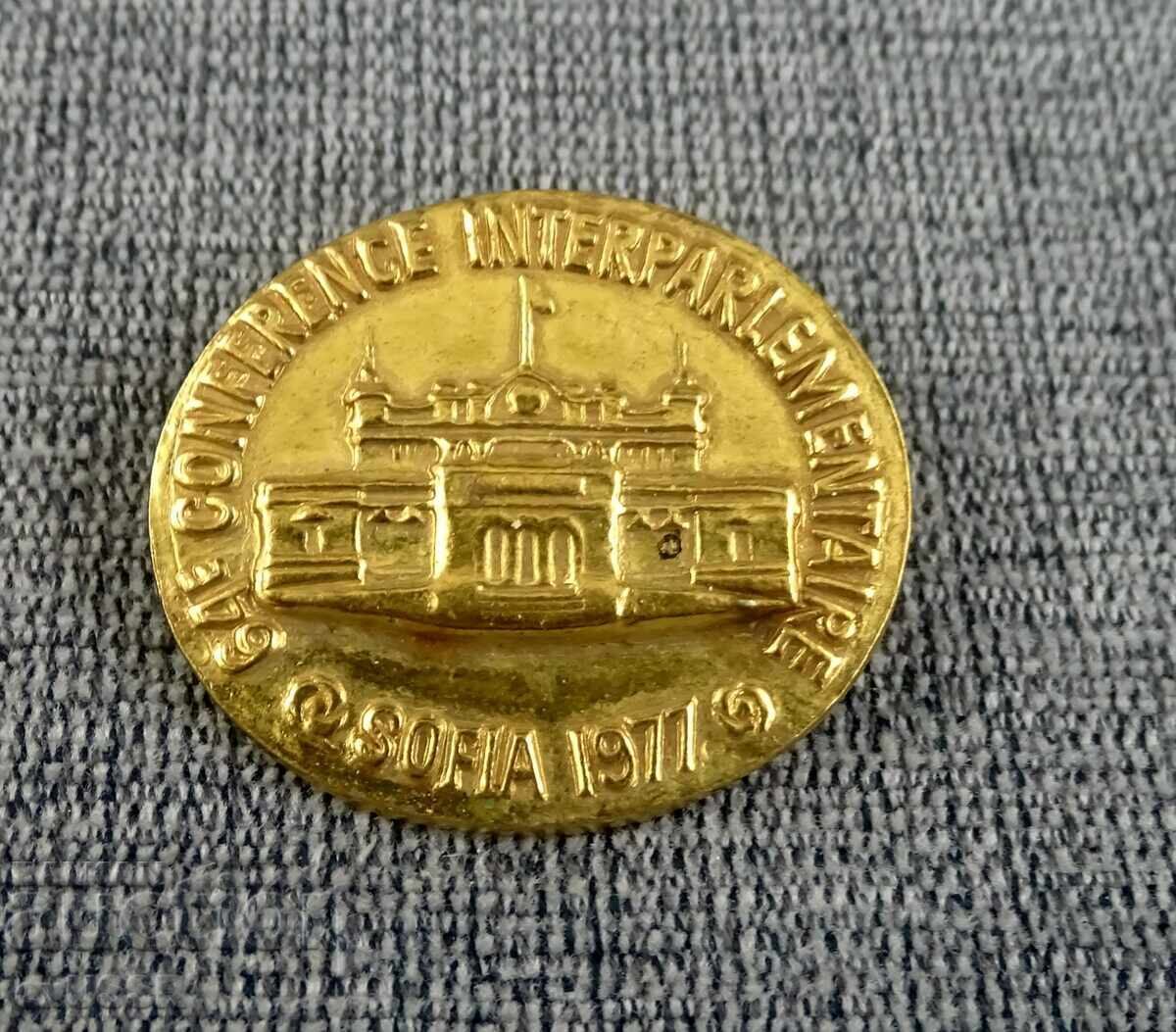 Insigna rară 64-a Conferință Interparlamentară Sofia 1977