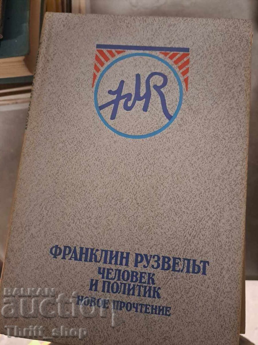 Franklin Roosevelt Omul și politicianul