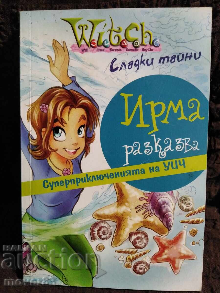 Children's and Youth "WITCH". Irma tells